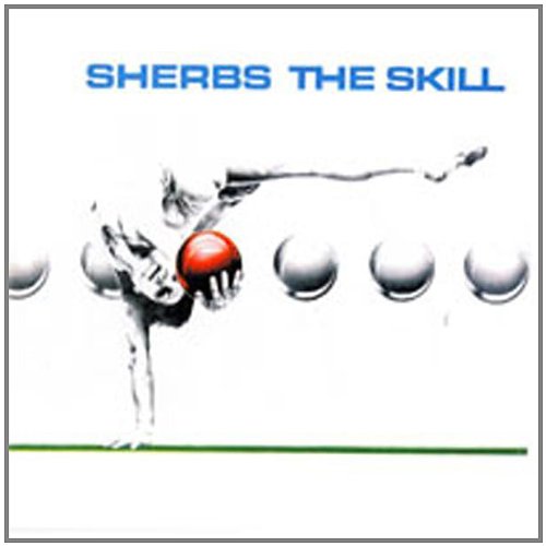 Sherbs, The - I Have The Skill